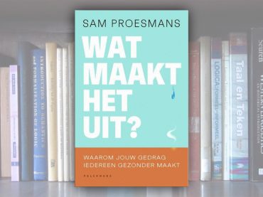 Wat maakt het uit? – Waarom jouw gedrag iedereen gezonder maakt